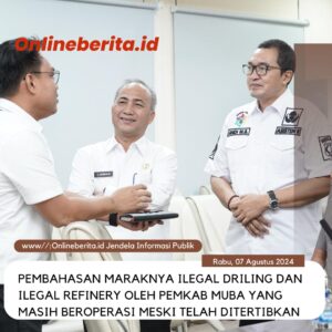 Maraknya Penambangan Minyak Illegal, Pemkab MUBA Gelar Rapat Bersama Satgas Penanggulangan Illegal Drilling dan Illegal Refinery