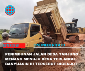 Pembangunan Penimbunan Jalan Tanjung Menang – Terlangu Dipercepat Satgas TMMD Kodim 0430/BA
