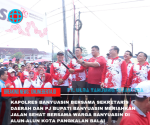 Menyambut Kemeriahan Hut ke-79 RI, Kapolres Banyuasin Ikuti Jalan Santai Yang Diadakan Pemkab Banyuasin