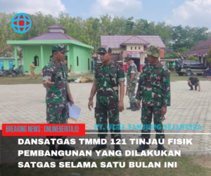 Tinjau Sasaran Fisik, Dansatgas TMMD Ke-121 Cek Perkembangan Terakhir 