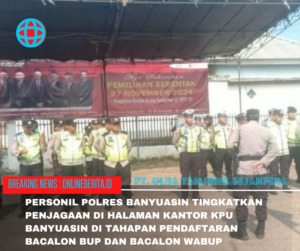 Jelang Tahapan Pendaftaran Balon Bup dan Balon Wabup, Polres Banyuasin Tingkatkan Penambahan Personil
