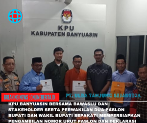 KPU Banyuasin Tetapkan Pengambilan Nomor Urut Paslon Bupati dan Wakil Bupati.