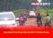 Jalan Rusak Berat Warga Minta Izin HGU PT Melani Dicabut 
