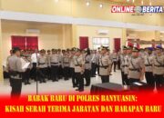 Babak Baru di Polres Banyuasin: Kisah Serah Terima Jabatan dan Harapan Baru