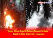 Sumur Minyak Ilegal di Keluang Kembali Terbakar, Kapolres Muba Belum Beri Tanggapan